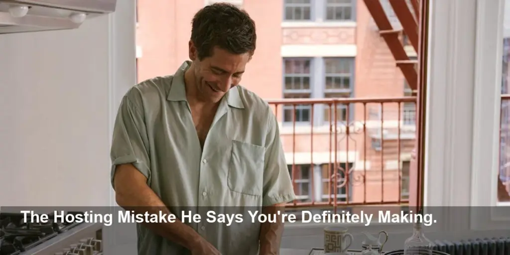 Gyllenhaal Exposes the Hosting Mistake You're Making