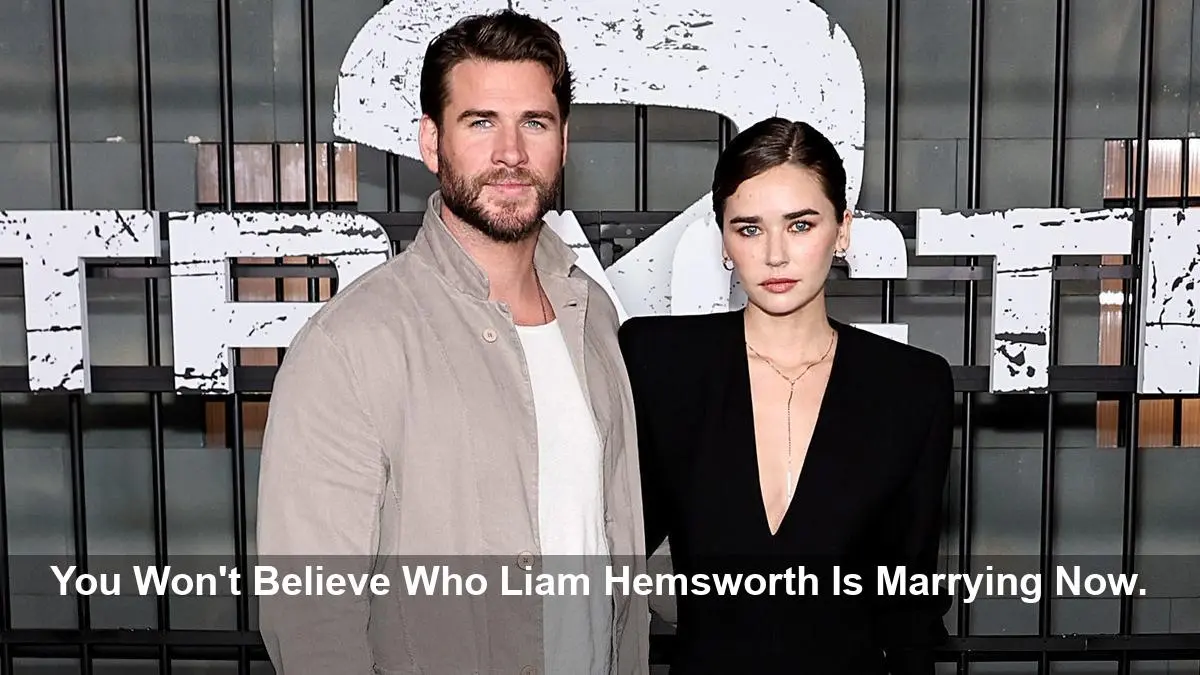 Liam Hemsworth Engaged: A New Chapter After Miley Cyrus