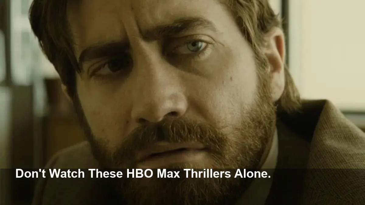 HBO Max: 7 Thrillers You Can’t Afford to Miss