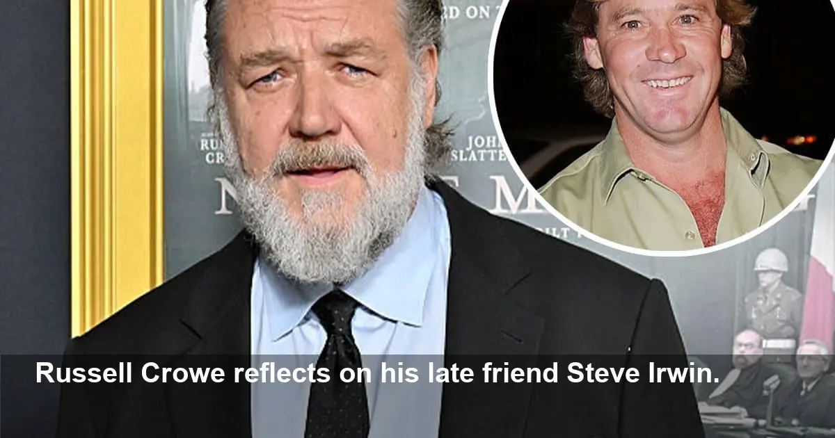 Russell Crowe: Steve Irwin Would Be 'in Awe' of Son