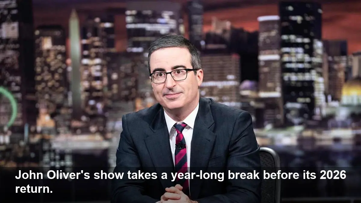 Last Week Tonight Is Taking 2025 Off—Here's When It Returns