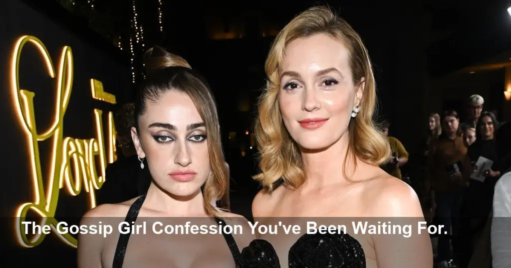 Stars Confess: Working With Leighton Meester Is A Dream