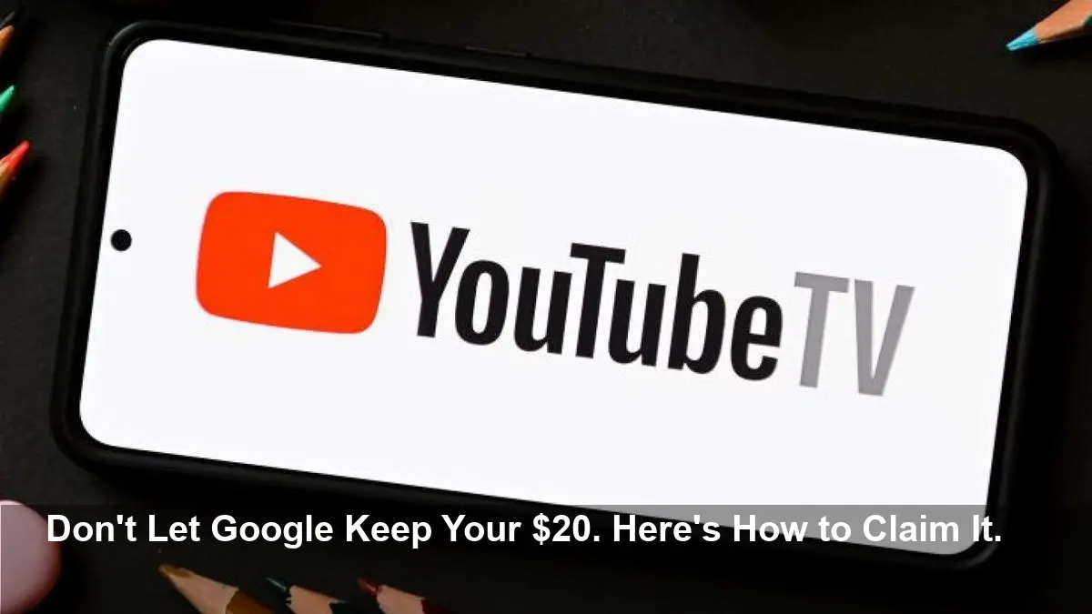 YouTube TV Owes You $20—But They Won’t Make It Easy