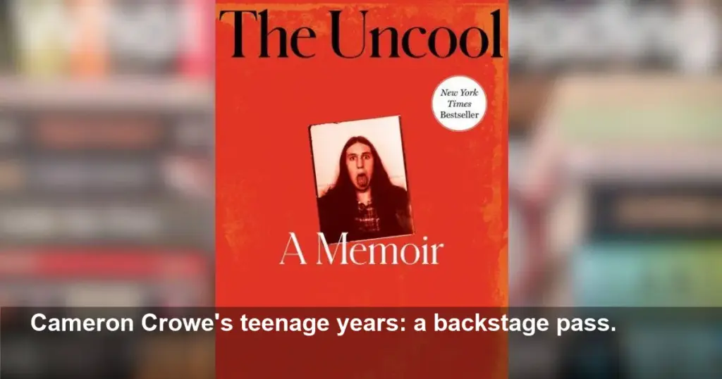 Cameron Crowe's Memoir 'The Uncool' Is a Rock & Roll Dream