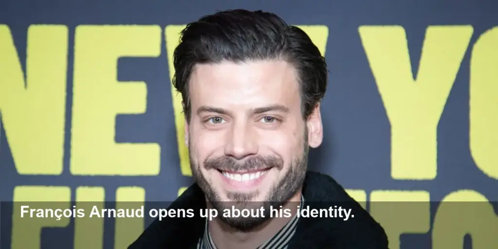 François Arnaud Gets Candid About His Sexuality