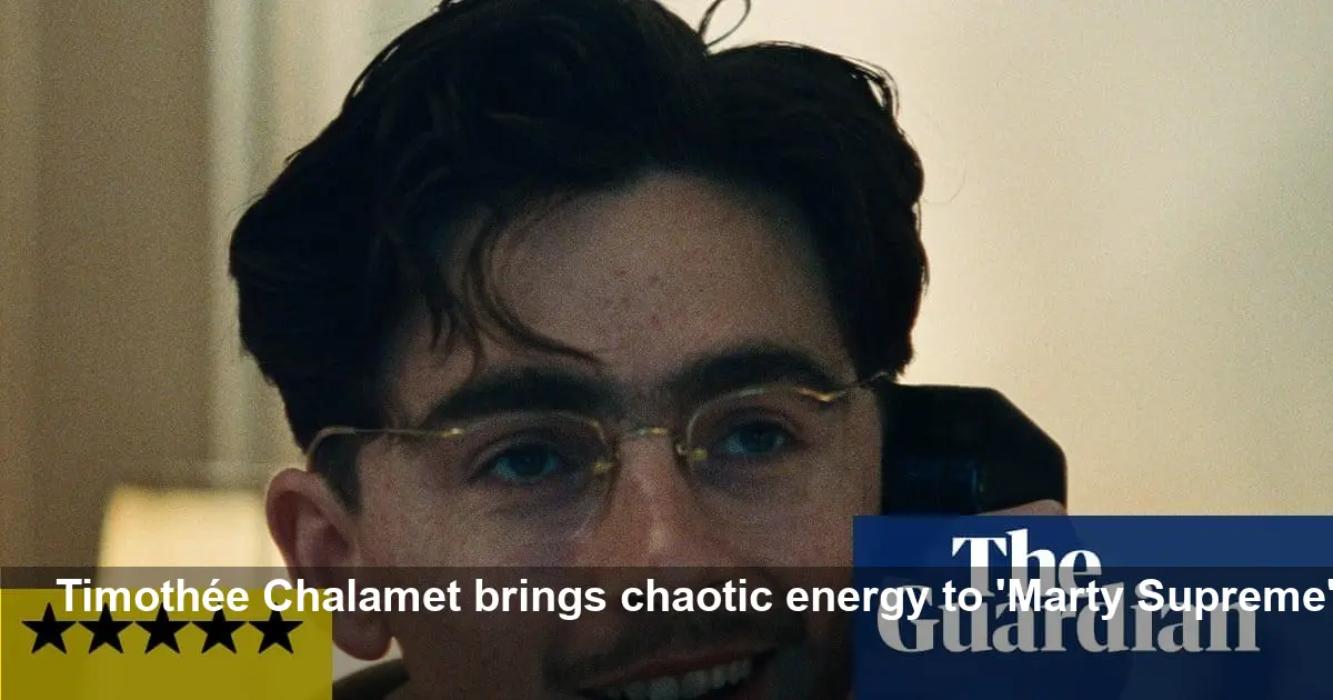 Chalamet a Smash in Ping Pong Nightmare 'Marty Supreme'
