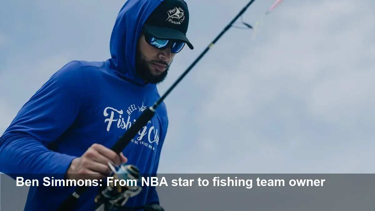 Ben Simmons Joins Pro Fishing League, Eyes NBA Return