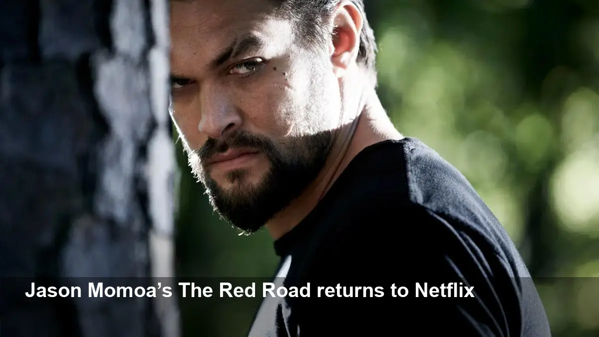 Jason Momoa’s The Red Road Returns to Netflix, Globally
