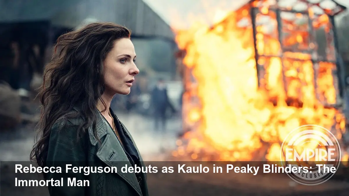 Peaky Blinders film: Rebecca Ferguson Joins as Kaulo