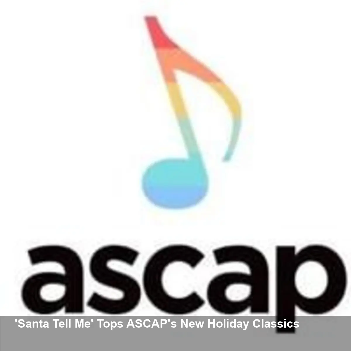 ‘Santa Tell Me’ Leads ASCAP; ‘Sleigh Ride’ No.1 Again