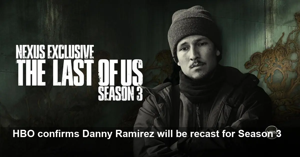 The Last of Us Season 3 to Recast Danny Ramirez on HBO