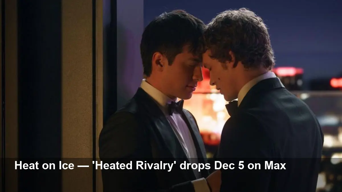 Heated Rivalry: HBO Max rom‑com premieres Dec 5, 2025