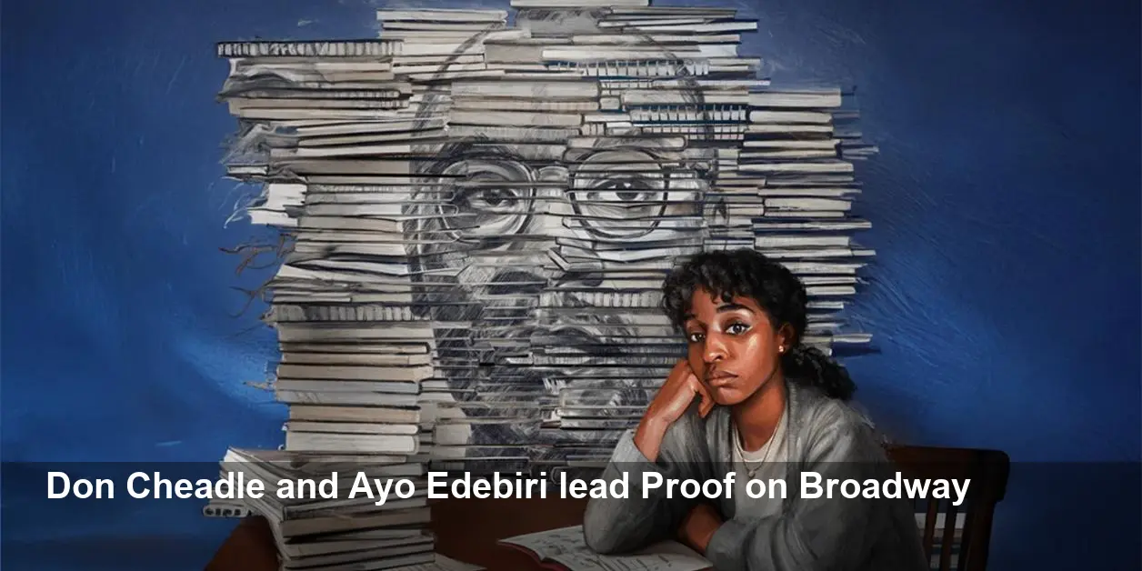 Don Cheadle, Ayo Edebiri Lead Proof Revival on Broadway