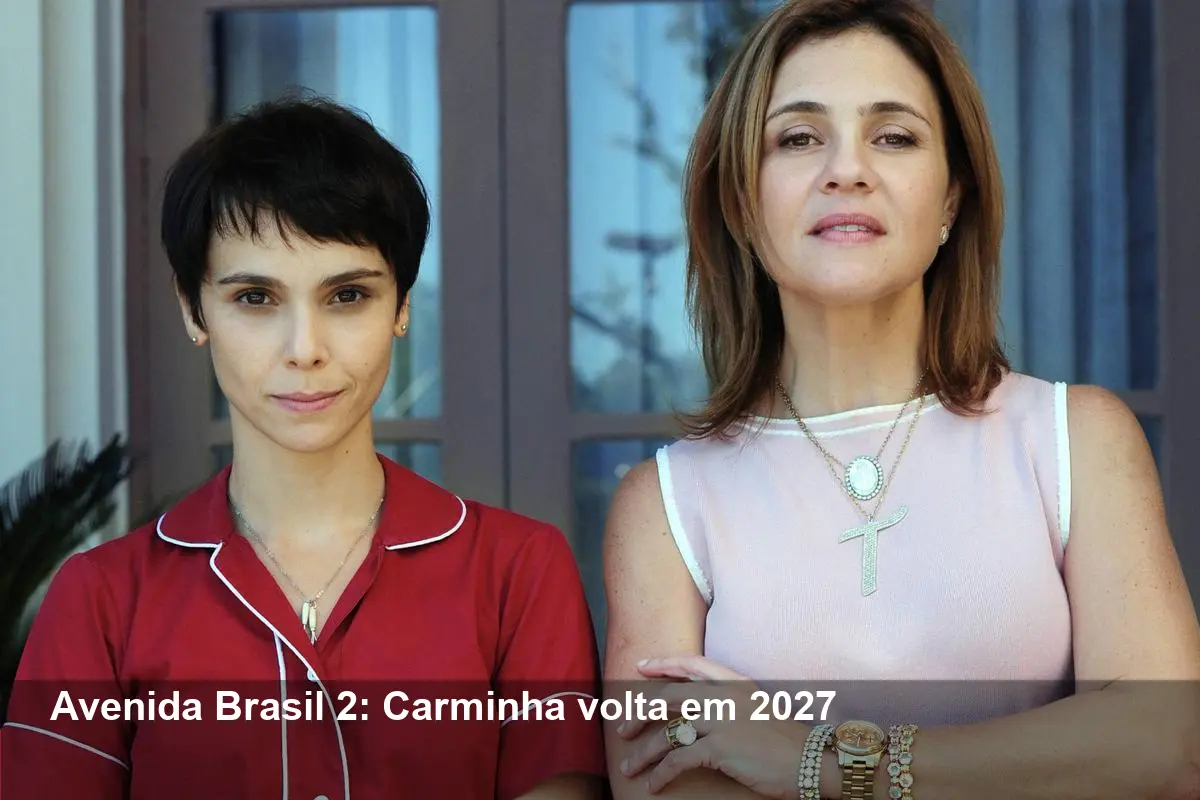 Globo aprova ‘Avenida Brasil 2’ — estreia 2027 na Globo