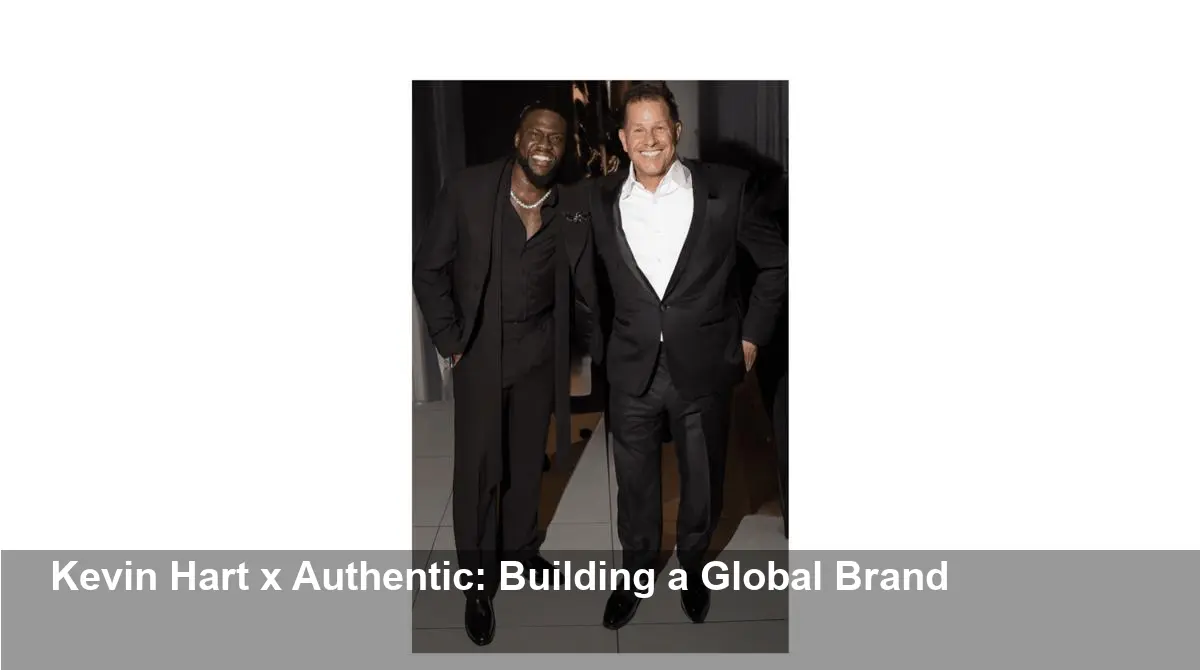 Kevin Hart Joins Authentic to Expand Global Brand Worldwide