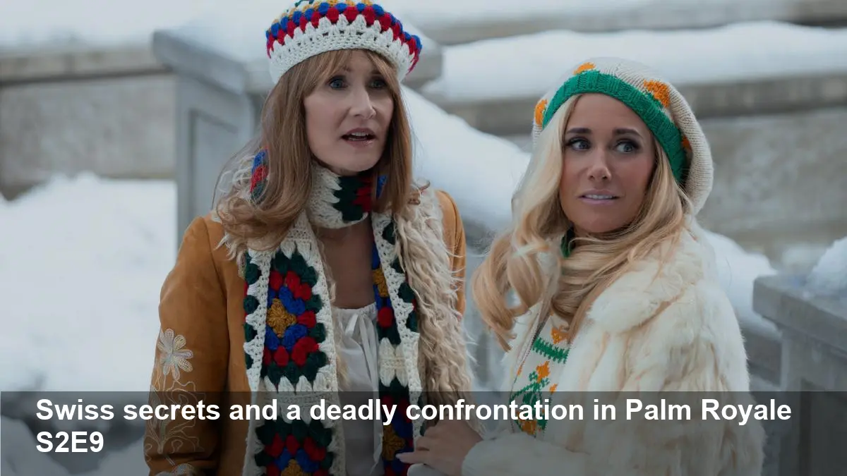 Palm Royale Season 2 Episode 9: Swiss Secrets Revealed