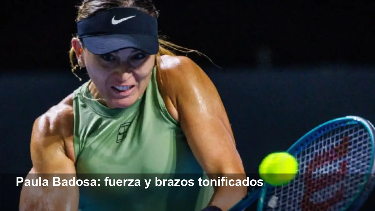 Los brazos de Paula Badosa muestran su duro entrenamiento