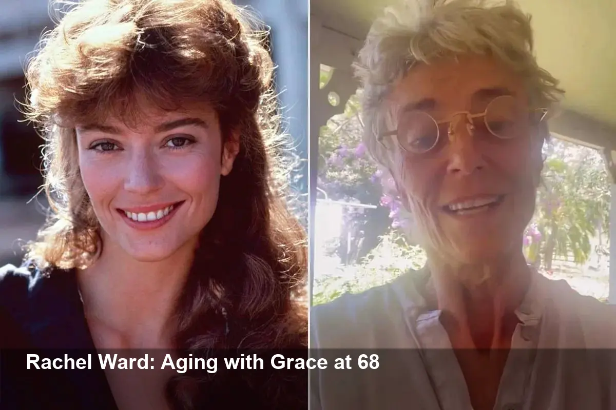 Rachel Ward Responds to Critics: ‘Let It Go’ at 68