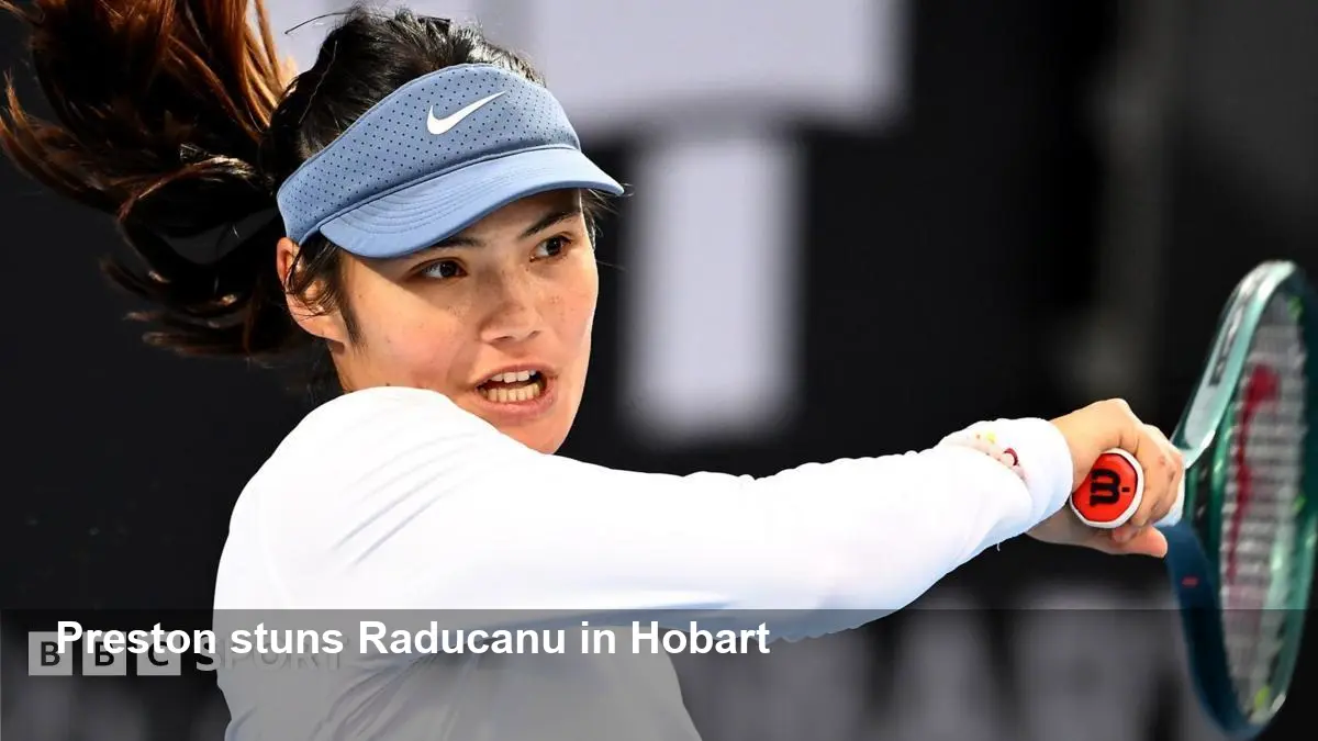 Emma Raducanu upset by Taylah Preston in Hobart quarterfinal